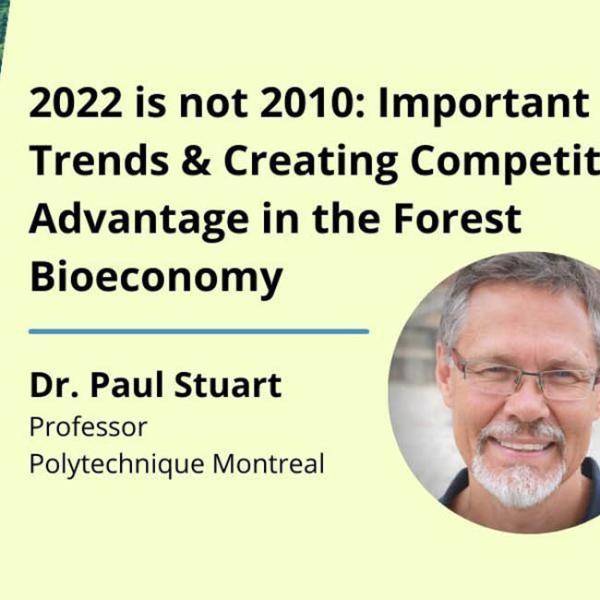 2022 is not 2010: Important Trends and Creating Competitive Advantage in the Forest Bioeconomy